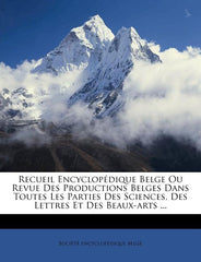 Recueil Encyclopédique Belge Ou Revue Des Productions Belges Dans Toutes Les Parties Des Sciences, Des Lettres Et Des Beaux-arts ... - Ingram