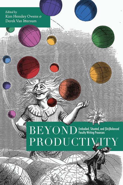Beyond Productivity: Embodied, Situated, and (Un)Balanced Faculty Writing Processes - Ingram