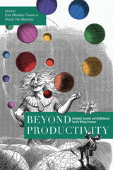 Beyond Productivity: Embodied, Situated, and (Un)Balanced Faculty Writing Processes - Ingram