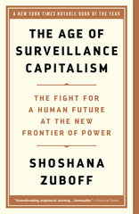 Age of Surveillance Capitalism: The Fight for a Human Future at the New Frontier of Power - Ingram