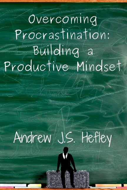 Overcoming Procrastination: Building a Productive Mindset - Ingram