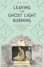 Leaving the Ghost Light Burning: Illuminating Fallback in Embrace of the Fullness of You - Ingram