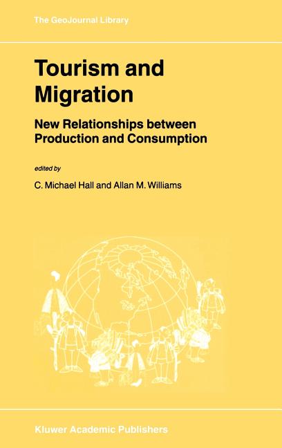 Tourism and Migration: New Relationships Between Production and Consumption (2002) - Ingram