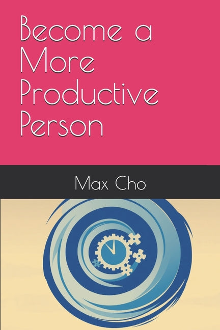 Become a More Productive Person - Ingram