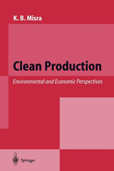 Clean Production: Environmental and Economic Perspectives (Softcover Reprint of the Original 1st 1996) - Ingram