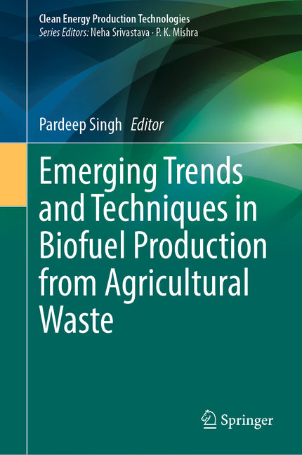Emerging Trends and Techniques in Biofuel Production from Agricultural Waste (2024) - Ingram
