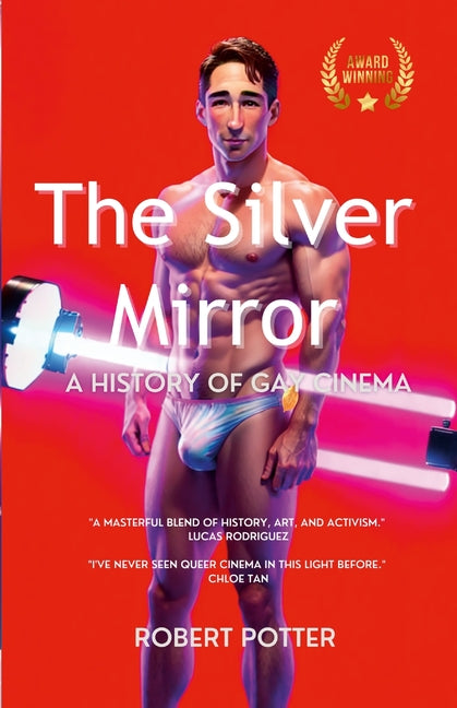 Silver Mirror: A History of Gay Cinema, - Ingram