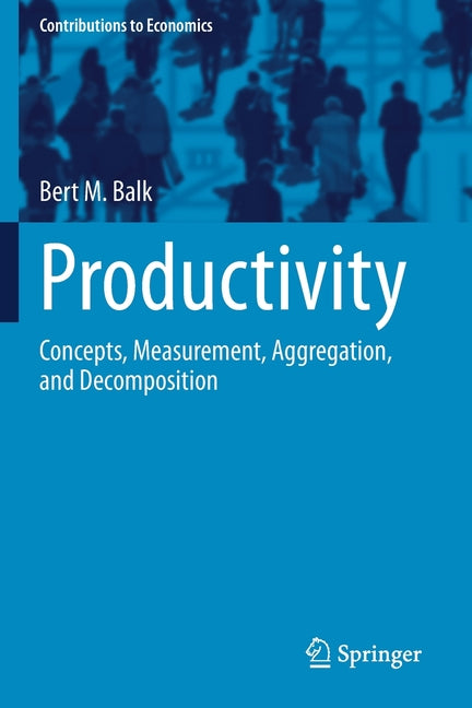 Productivity: Concepts, Measurement, Aggregation, and Decomposition (2021) - Ingram