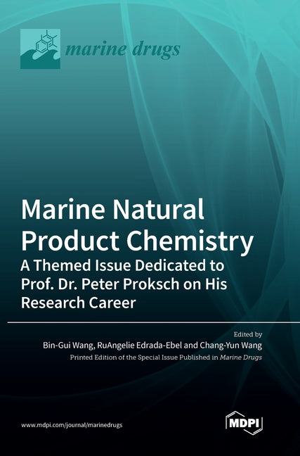 Marine Natural Product Chemistry: A Themed Issue Dedicated to Prof. Dr. Peter Proksch on His Research Career - Ingram