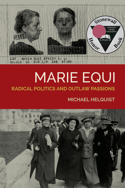 Marie Equi: Radical Politics and Outlaw Passions - Ingram