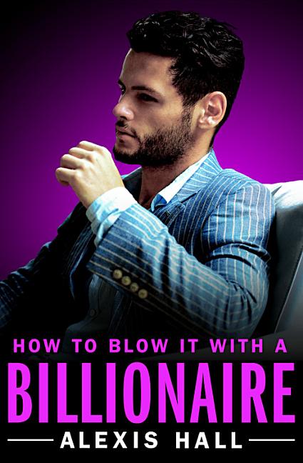 How to Blow It with a Billionaire - Ingram