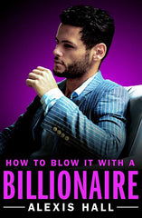 How to Blow It with a Billionaire - Ingram