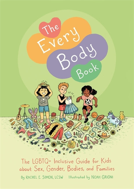 Every Body Book: The LGBTQ+ Inclusive Guide for Kids about Sex, Gender, Bodies, and Families - Ingram