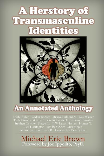 Herstory of Transmasculine Identities: An Annotated Anthology - Ingram