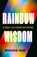 Rainbow Wisdom: 18 LGBTQ+ Life Lessons for Everyone - Ingram