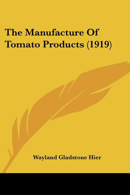 Manufacture Of Tomato Products (1919) - Ingram