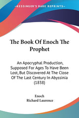 Book Of Enoch The Prophet: An Apocryphal Production, Supposed For Ages To Have Been Lost, But Discovered At The Close Of The Last Century In Abys - Ingram