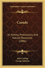 Canada: Its History, Productions, And Natural Resources (1886) - Ingram