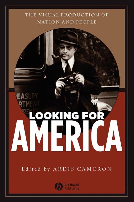 Looking for America: The Visual Production of Nation and People - Ingram
