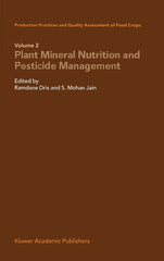 Production Practices and Quality Assessment of Food Crops: Plant Mineral Nutrition and Pesticide Management (2004) - Ingram