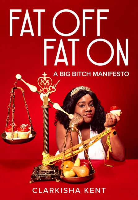 Fat Off, Fat on: A Big Bitch Manifesto - Ingram