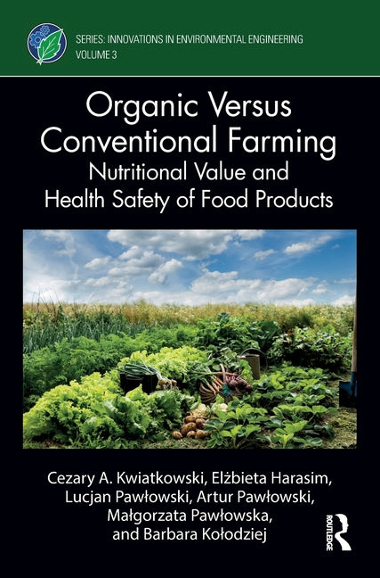 Organic Versus Conventional Farming: Nutritional Value and Health Safety of Food Products - Ingram