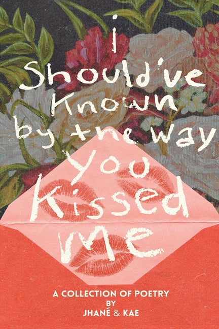 i should've known by the way you kissed me - Ingram