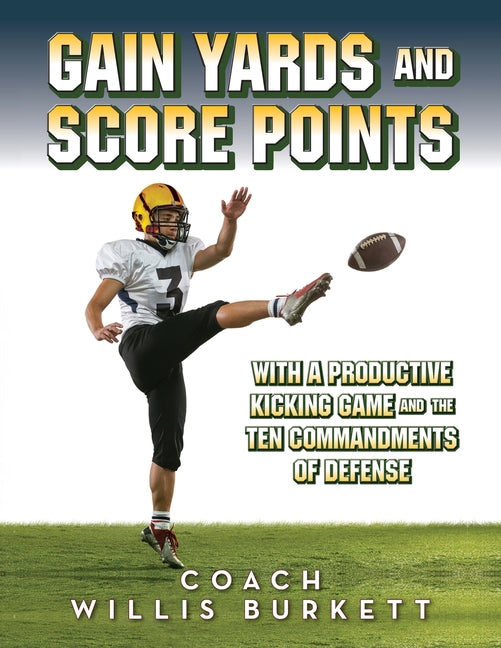 Gain Yards and Score Points with a Productive Kicking Game and The Ten Commandments of Defense - Ingram