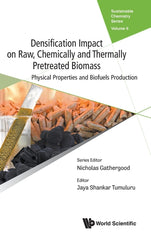 Densification Impact on Raw, Chemically and Thermally Pretreated Biomass: Physical Properties and Biofuels Production - Ingram