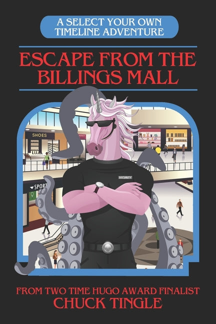 Escape From The Billings Mall: A Select Your Own Timeline Adventure - Ingram