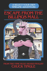 Escape From The Billings Mall: A Select Your Own Timeline Adventure - Ingram
