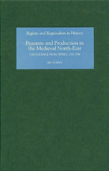 Peasants and Production in the Medieval North-East: The Evidence from Tithes, 1270-1536 - Ingram