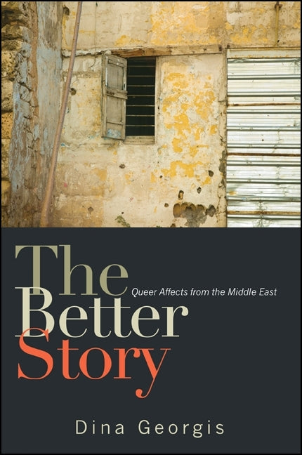 Better Story: Queer Affects from the Middle East - Ingram