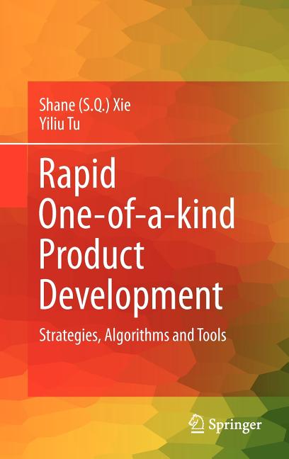 Rapid One-Of-A-Kind Product Development: Strategies, Algorithms and Tools (2011) - Ingram