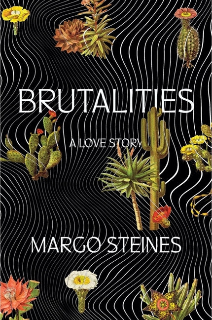 Brutalities: A Love Story - Ingram