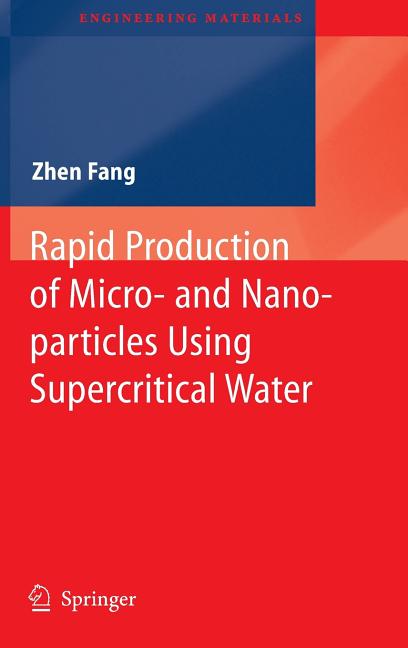 Rapid Production of Micro- And Nano-Particles Using Supercritical Water (2010) - Ingram