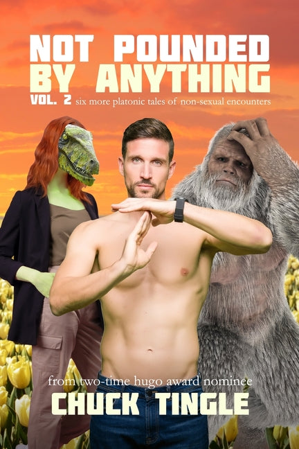 Not Pounded By Anything Vol. 2: Six More Platonic Tales Of Non-Sexual Encounters - Ingram