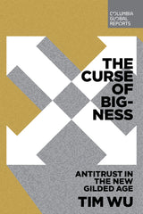 Curse of Bigness: Antitrust in the New Gilded Age - Ingram