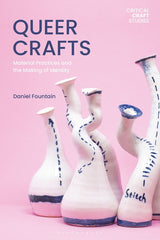 Queer Crafts: Material Practices and the Making of Identity - Ingram