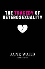 Tragedy of Heterosexuality - Ingram