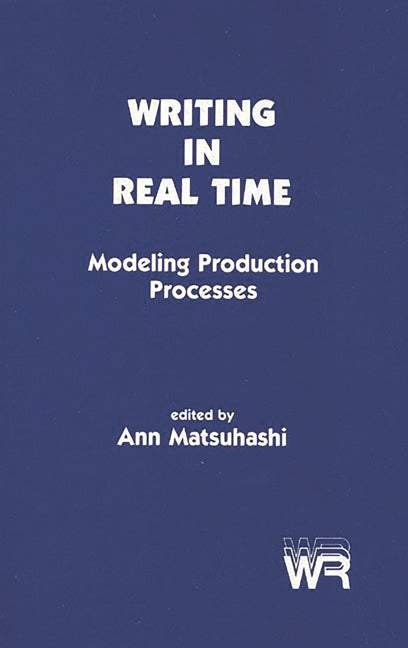Writing in Real Time: Modeling Production Processes - Ingram