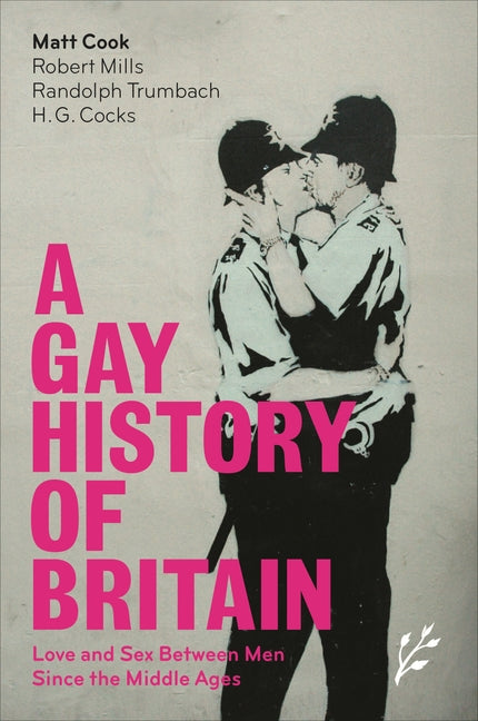 Gay History of Britain: Love and Sex Between Men Since the Middle Ages - Ingram