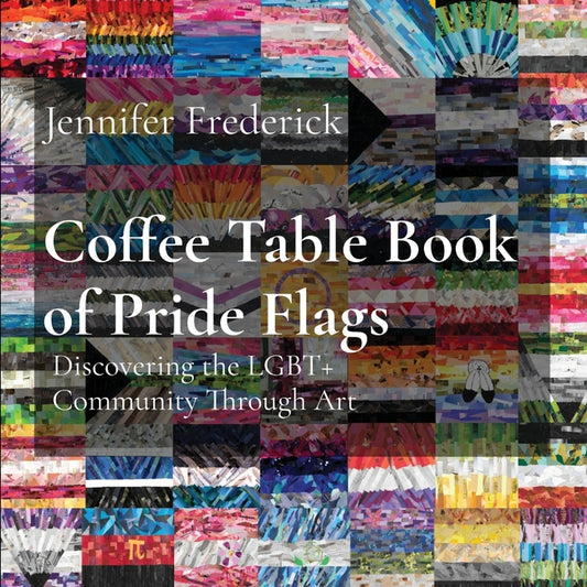 Coffee Table Book of Pride Flags: Discovering the LGBT+ Community Through Art - Ingram