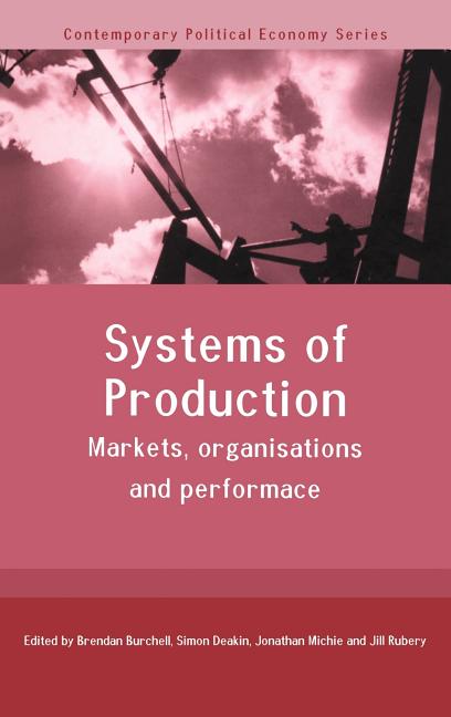 Systems of Production: Markets, Organisations and Performance - Ingram