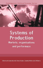 Systems of Production: Markets, Organisations and Performance - Ingram