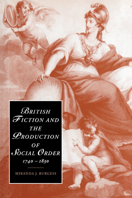 British Fiction and the Production of Social Order, 1740 1830 (Revised) - Ingram