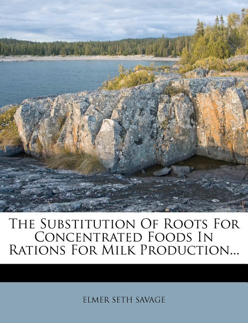 Substitution of Roots for Concentrated Foods in Rations for Milk Production... - Ingram