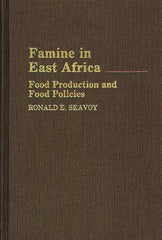 Famine in East Africa: Food Production and Food Policies - Ingram