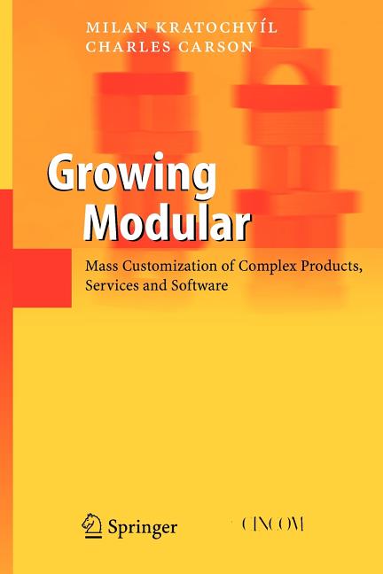 Growing Modular: Mass Customization of Complex Products, Services and Software - Ingram