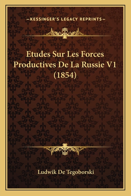 Etudes Sur Les Forces Productives De La Russie V1 (1854) - Ingram